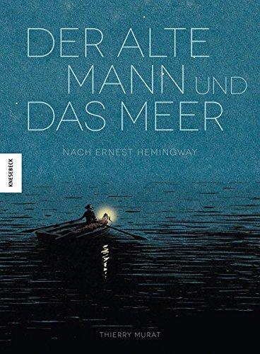 Der alte Mann und das Meer: Nach Ernest Hemingway (Graphic Novel)