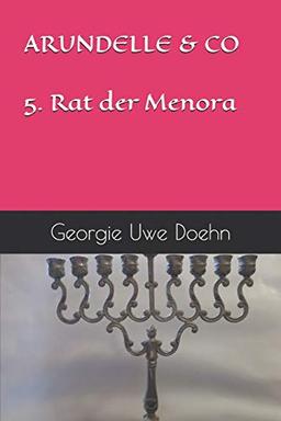 ARUNDELLE & CO  5. Rat der Menora (Arundel Saga, Band 5)