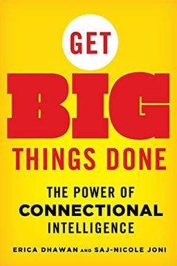 Get Big Things Done: The Power of Connectional Intelligence