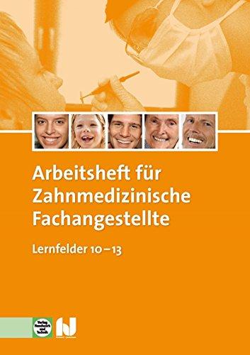 Arbeitsheft 3 - Zahnmedizinische Fachangestellte: Lernfelder 10-13 - Schülerausgabe