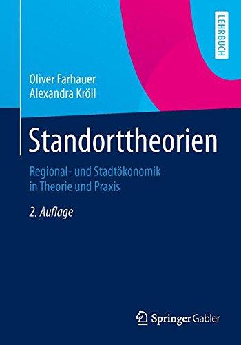 Standorttheorien: Regional- und Stadtökonomik in Theorie und Praxis