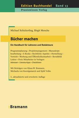 Bücher machen. Ein Handbuch für Lektoren und Redakteure: Programmplanung  Projektmanagement  Manuskriptbearbeitung  E-Books  Rechtliche Aspekte  ... Adressen  Literaturtipps  Checklisten