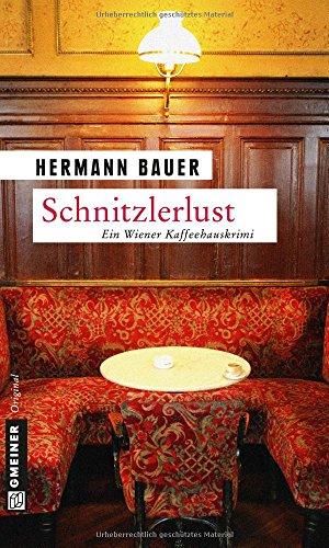 Schnitzlerlust: Ein Wiener Kaffeehauskrimi