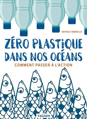 Zéro plastique dans nos océans : comment passer à l'action