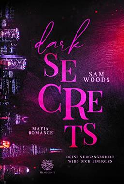 Dark Secrets - Deine Vergangenheit wird dich einholen (Mafia Romance)(Band 1) (Dark - Reihe)