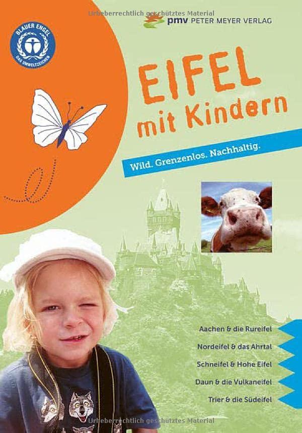 Eifel mit Kindern: Wild. Grenzenlos. Nachhaltig. (Freizeiführer mit Kindern)