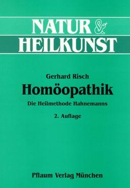 Homöopathik. Die Heilmethode Hahnemanns