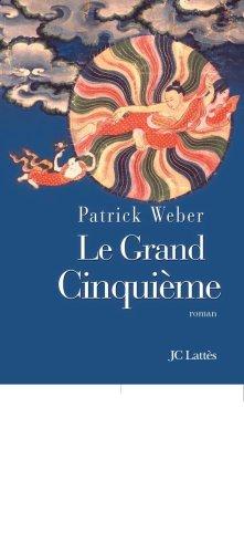 Le grand Cinquième : le lumineux destin du Dalaï Lama qui façonna le Tibet