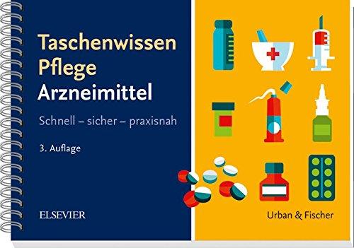 Taschenwissen Pflege Arzneimittellehre: Schnell - sicher - praxisnah