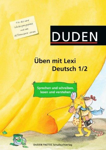 Üben mit Lexi - Deutsch: 1./2. Schuljahr - Sprechen und schreiben, lesen und verstehen: Arbeitsheft