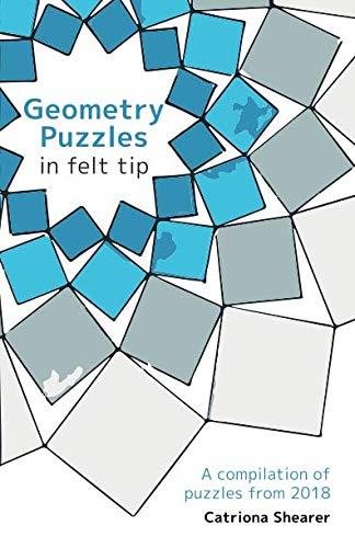 Geometry Puzzles in Felt Tip: A compilation of puzzles from 2018