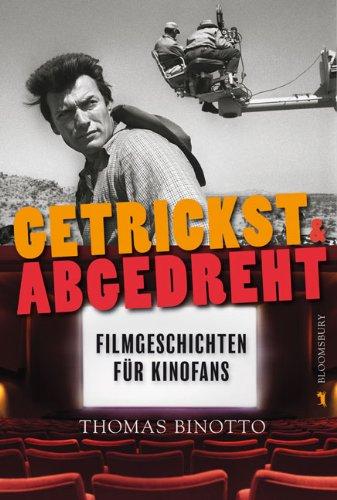 Getrickst & Abgedreht: Filmgeschichten für Kinofans