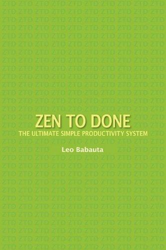 Zen to Done: The Ultimate Simple Productivity System