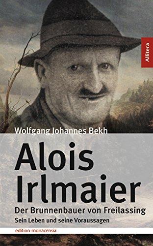 Alois Irlmaier: Der Brunnenbauer von Freilassing