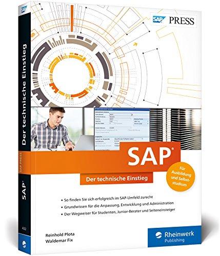 SAP - Der technische Einstieg: SAP-Technologien und Konzepte für Einsteiger: SAP GUI, ABAP, SAP HANA etc. (SAP PRESS)