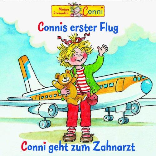 Connis erster Flug / Conni geht zum Zahnarzt