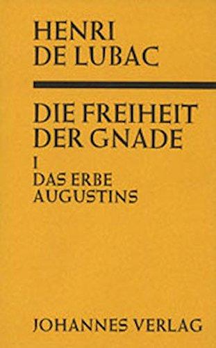 Die Freiheit der Gnade / Das Erbe Augustins