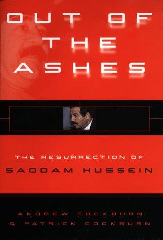 Out of the Ashes: The Resurrection of Saddam Hussein