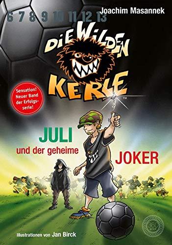 Juli und der Geheime Joker: Band 5 ¾ der Serie »Die wilden Kerle«