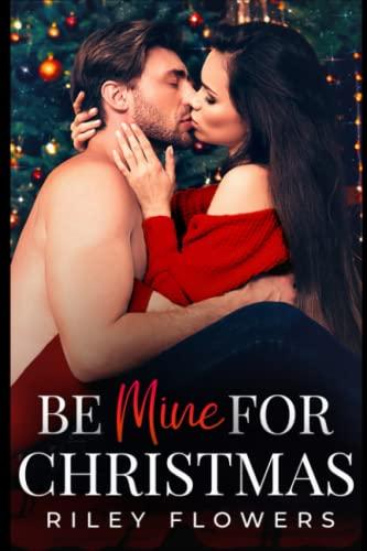 Be Mine For Christmas: Ein Enemies to Lovers - Liebesroman