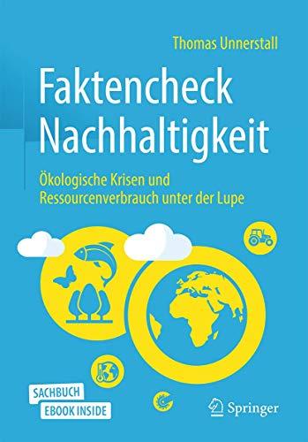 Faktencheck Nachhaltigkeit: Ökologische Krisen und Ressourcenverbrauch unter der Lupe