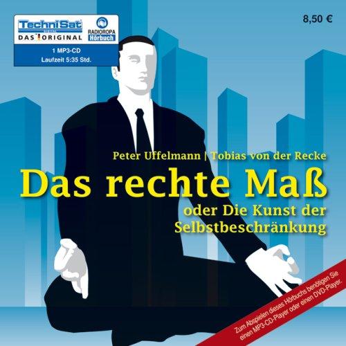 Das rechte Maß: Oder die Kunst der Selbstbeschränkung (1 MP3 CD)