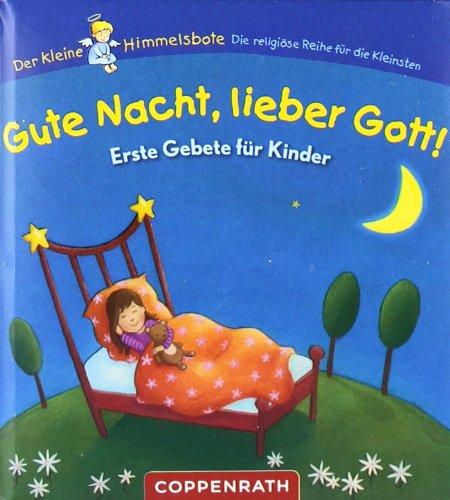 Gute Nacht, lieber Gott! Erste Gebete für Kinder