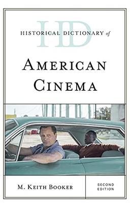 Historical Dictionary of American Cinema, Second Edition (Historical Dictionaries of Literature and the Arts)