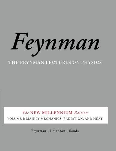 Feynman Lectures on Physics 1: Mainly Mechanics, Radiation, and Heat