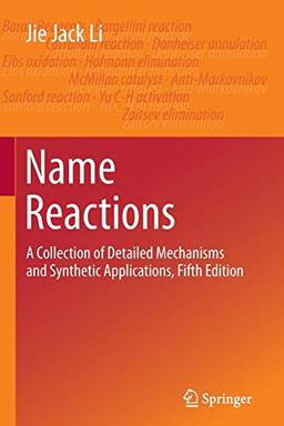 Name Reactions: A Collection of Detailed Mechanisms and Synthetic Applications Fifth Edition