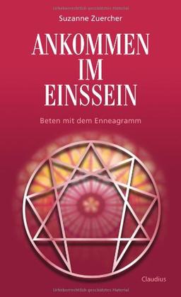 Ankommen im Einssein: Beten mit dem Enneagramm