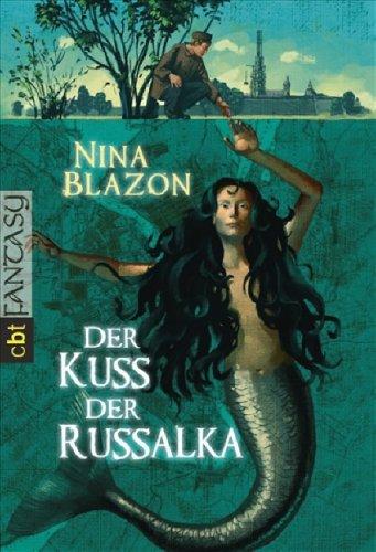 Der Kuss der Russalka: Ein historischer Sankt-Petersburg-Roman