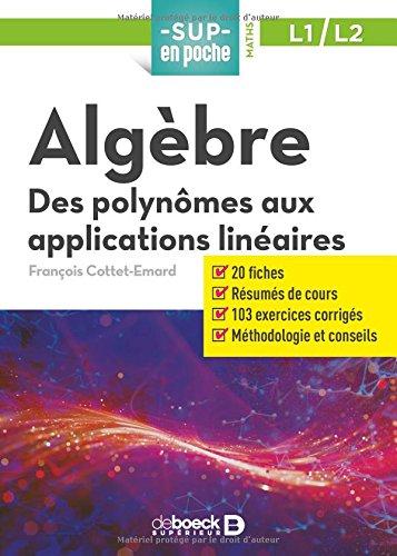 Algèbre : des polynômes aux applications linéaires, L1, L2