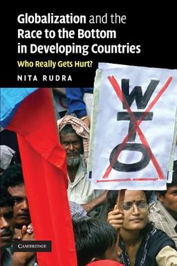 Globalization and the Race to the Bottom in Developing Countries: Who Really Gets Hurt?