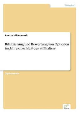 Bilanzierung und Bewertung von Optionen im Jahresabschluß des Stillhalters