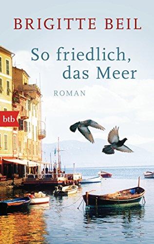 So friedlich, das Meer: Roman