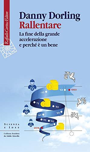 Rallentare. La fine della grande accelerazione e perché è un bene (Scienza e idee, Band 329)