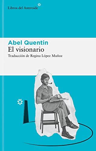 El visionario (Libros del Asteroide, Band 290)