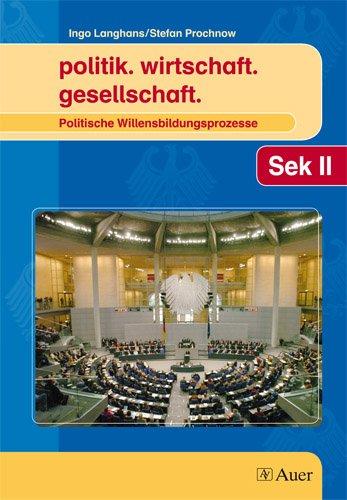 politik.wirtschaft.gesellschaft: Politische Willensbildungsprozesse