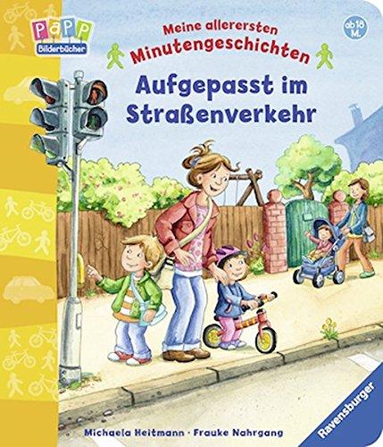 Aufgepasst im Straßenverkehr (Meine allerersten Minutengeschichten)