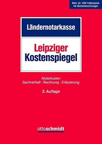 Leipziger Kostenspiegel: Notarkosten Sachverhalt – Rechnung – Erläuterung: Notarkosten Sachverhalt - Rechnung - Erluterung