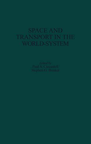 Space and Transport in the World-System (Contributions in Economics & Economic History)