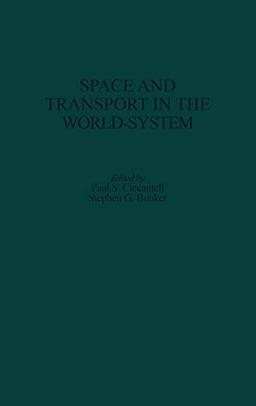 Space and Transport in the World-System (Contributions in Economics & Economic History)