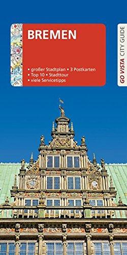 GO VISTA: Reiseführer Bremen: Mit Faltkarte und 3 Postkarten