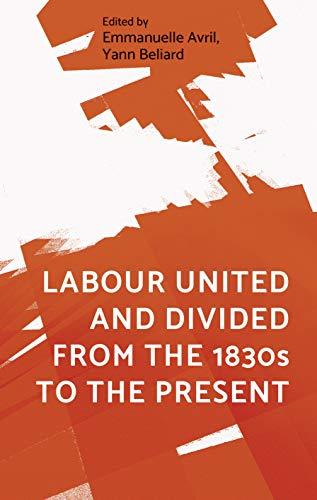 Labour united and divided from the 1830s to the present