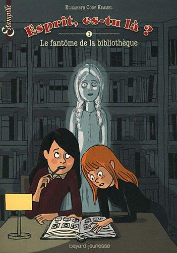 Esprit, es-tu là ?. Vol. 1. Le fantôme de la bibliothèque