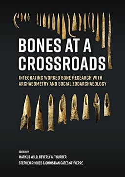 Bones at a crossroads: Integrating Worked Bone Research With Archaeometry and Social Zooarchaeology