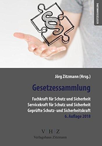 Gesetzessammlung Fachkraft für Schutz und Sicherheit - Servicekraft für Schutz und Sicherheit - Geprüfte Schutz- und Sicherheitskraft: mit DGUV Vorschriften