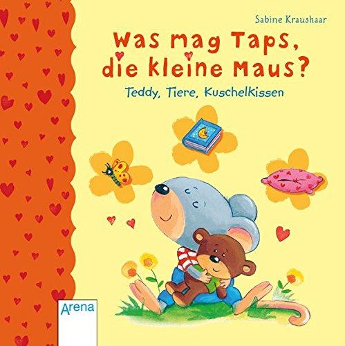 Was mag Taps, die kleine Maus?: Teddy, Tiere, Kuschelkissen: