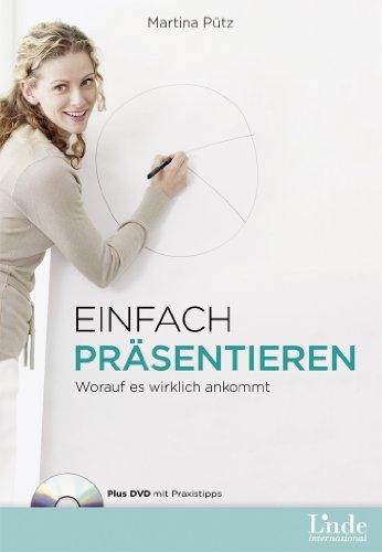 Einfach präsentieren: Worauf es wirklich ankommt